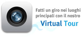 Fatti un giro nei luoghi principali con i nostri Virtual Tour